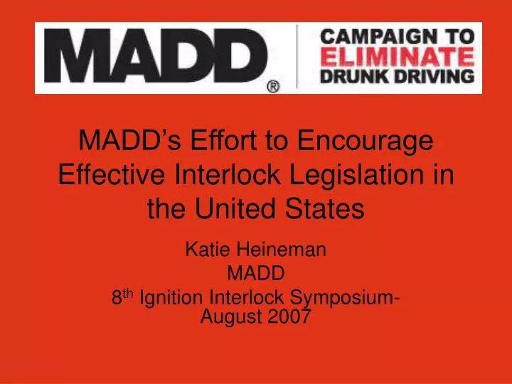 madd s effort to encourage effective interlock legislation in the united states