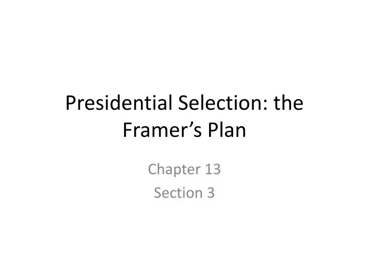 presidential selection the framer s plan