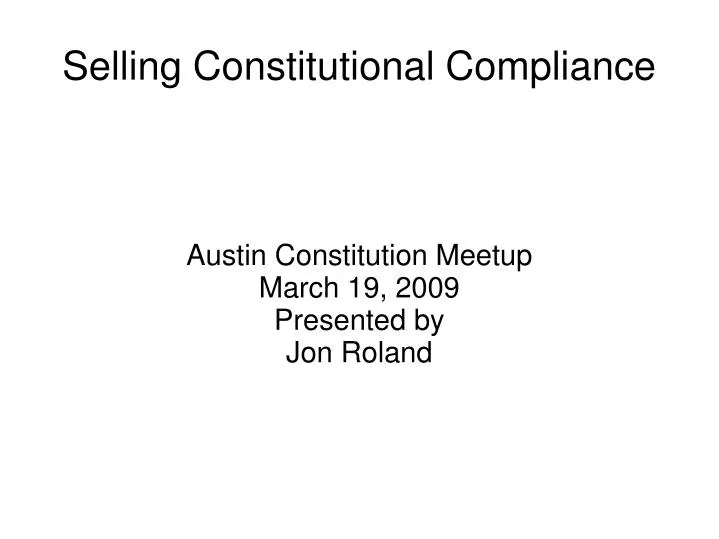austin constitution meetup march 19 2009 presented by jon roland
