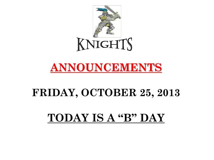 announcements friday october 25 2013 today is a b day