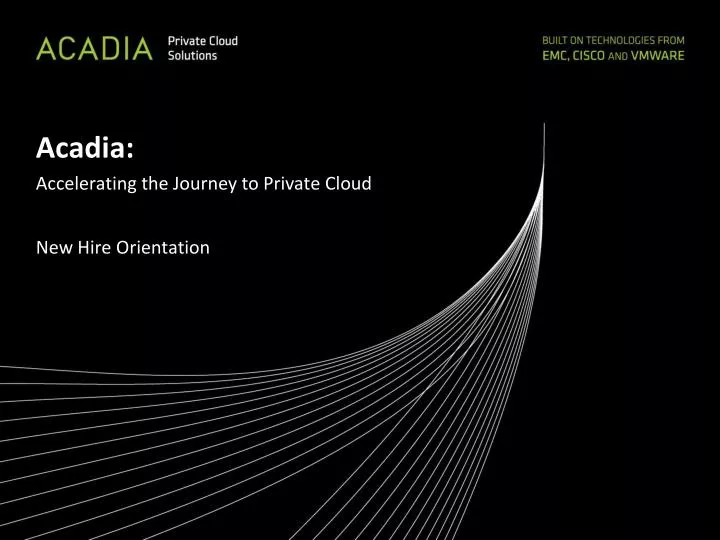 acadia accelerating the journey to private cloud new hire orientation