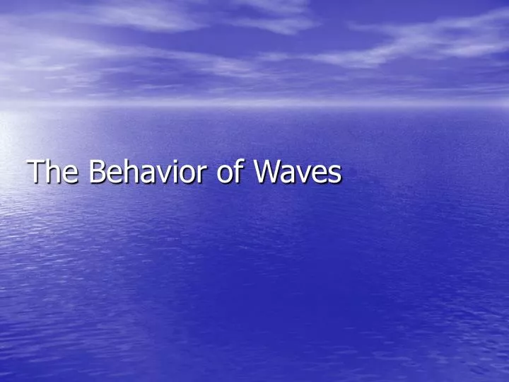 the behavior of waves