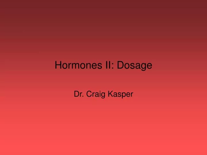 hormones ii dosage