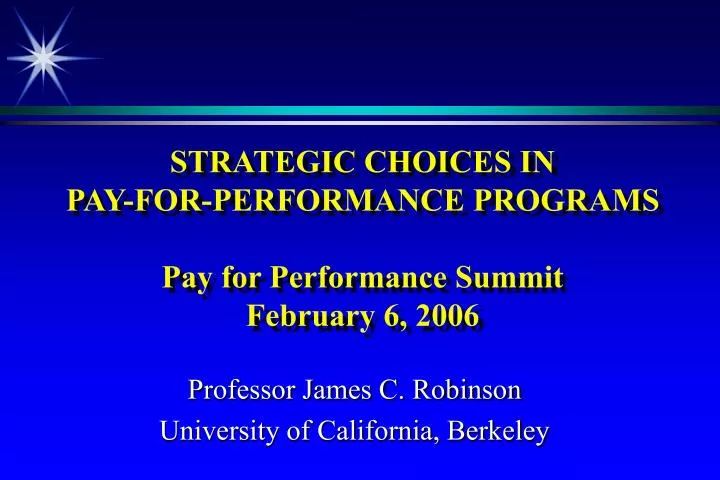 strategic choices in pay for performance programs pay for performance summit february 6 2006