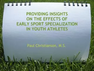 PROVIDING INSIGHTS ON THE EFFECTS OF EARLY SPORT SPECIALIZATION IN YOUTH ATHLETES
