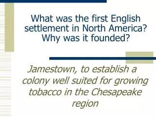 What was the first English settlement in North America? Why was it founded?