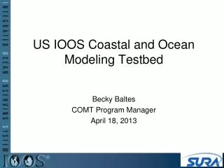 US IOOS Coastal and Ocean Modeling Testbed