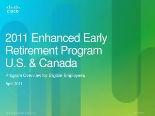 2011 Enhanced Early Retirement Program U.S. &amp; Canada