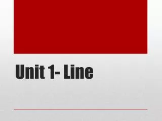 Unit 1- Line
