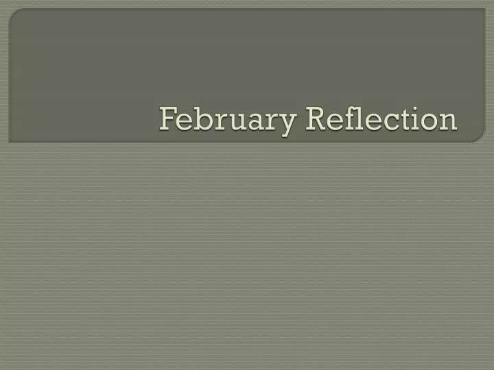 february reflection