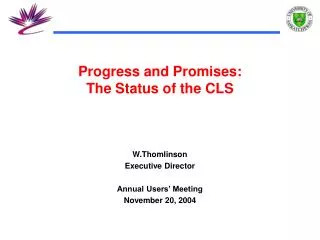 Progress and Promises: The Status of the CLS