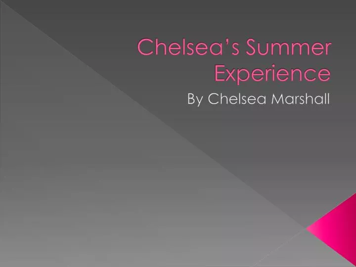 chelsea s summer experience