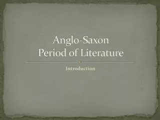 Anglo-Saxon Period of Literature