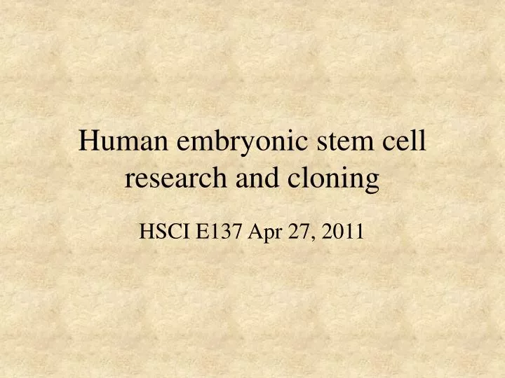 human embryonic stem cell research and cloning