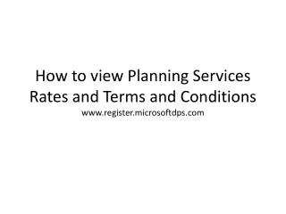 How to view Planning Services Rates and Terms and Conditions register.microsoftdps