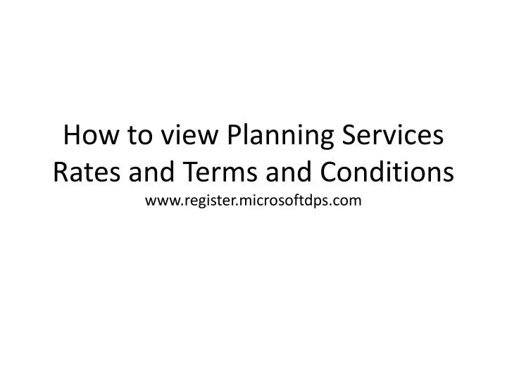 how to view planning services rates and terms and conditions www register microsoftdps com