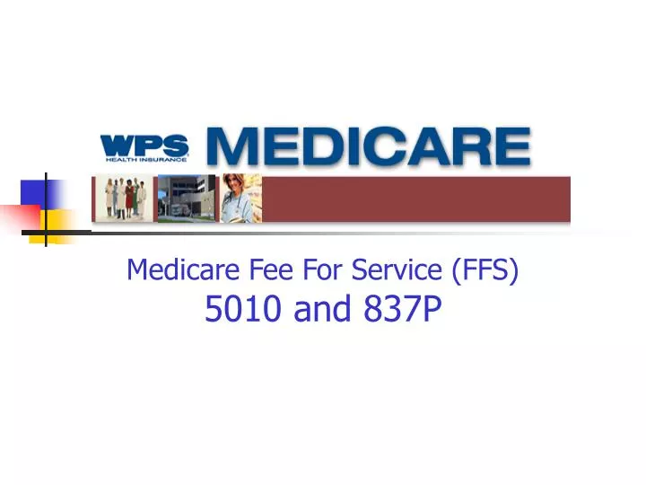 medicare fee for service ffs 5010 and 837p