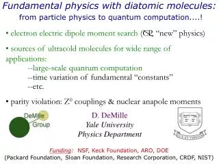 Fundamental physics with diatomic molecules: from particle physics to quantum computation....!