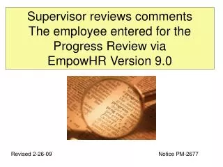 Supervisor reviews comments The employee entered for the Progress Review via EmpowHR Version 9.0