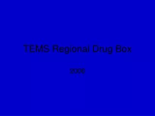 TEMS Regional Drug Box