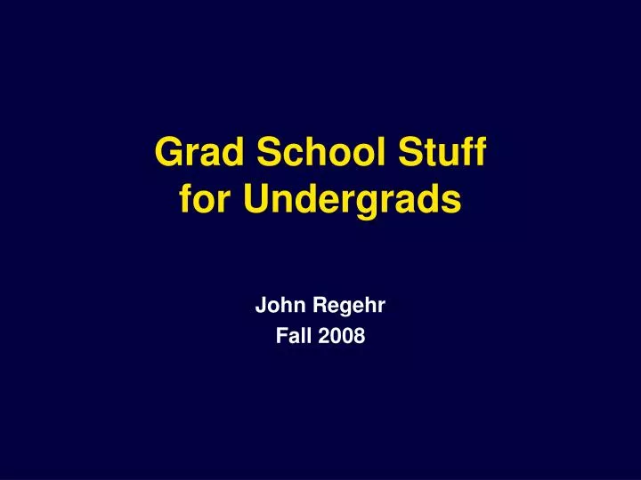 grad school stuff for undergrads