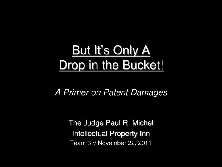 but it s only a drop in the bucket a primer on patent damages