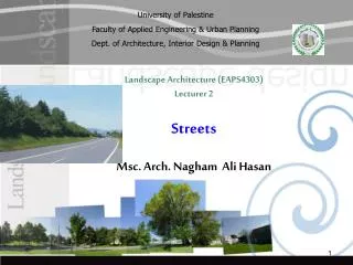 Landscape Architecture (EAPS4303) Lecturer 2 Streets Msc. Arch. Nagham Ali Hasan