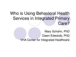 Who is Using Behavioral Health Services in Integrated Primary Care?