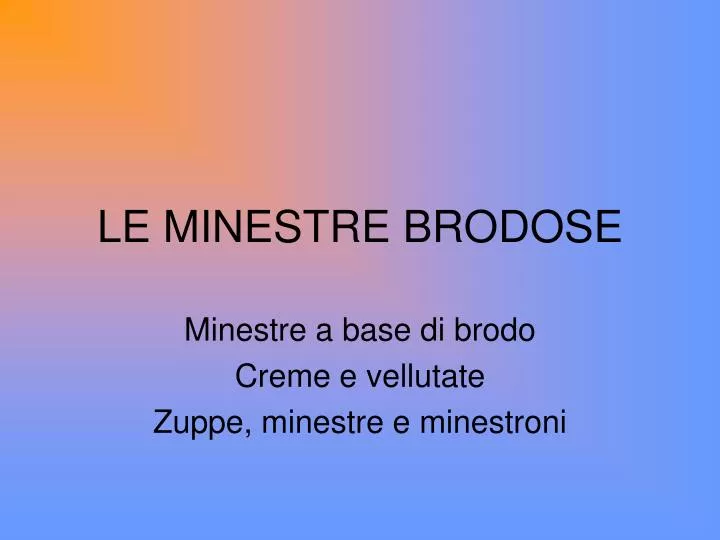 le minestre brodose