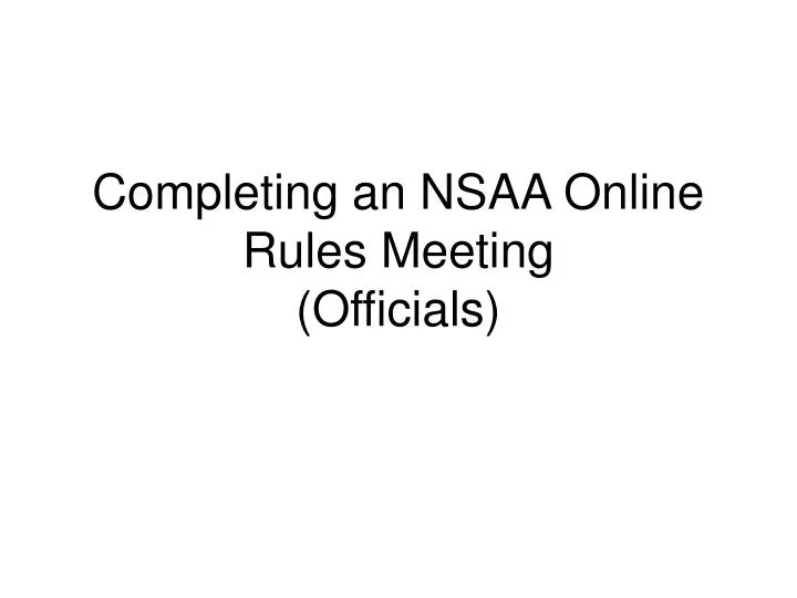 completing an nsaa online rules meeting officials