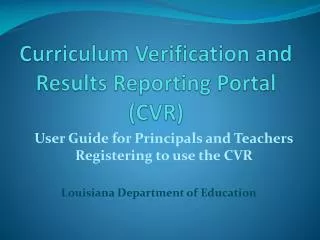 Curriculum Verification and Results Reporting Portal (CVR)