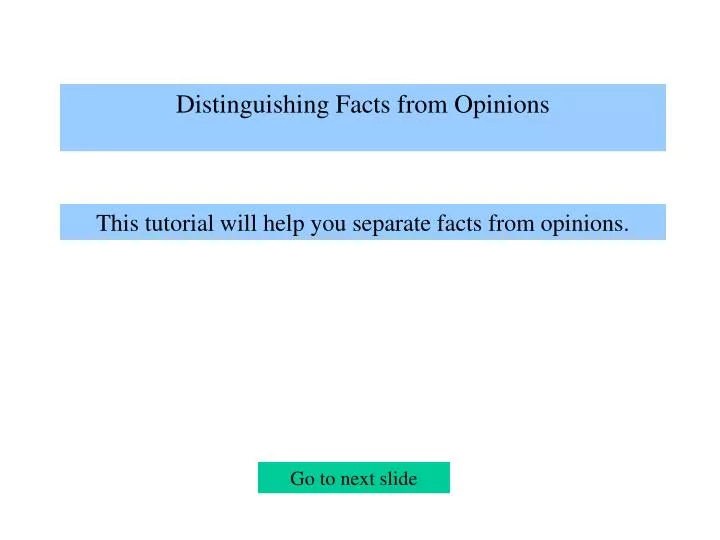 Ppt Distinguishing Facts From Opinions Powerpoint Presentation Free Download Id3002144 9489