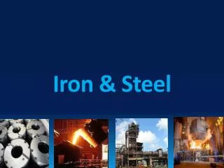 Iron &amp; Steel