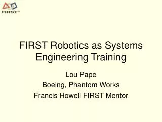 FIRST Robotics as Systems Engineering Training