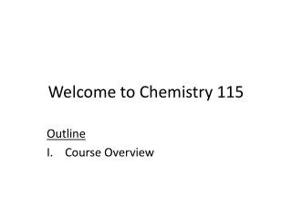 Welcome to Chemistry 115