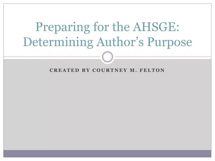 preparing for the ahsge determining author s purpose
