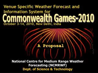 Venue Specific Weather Forecast and Information System for October 3-14, 2010, New Delhi, India