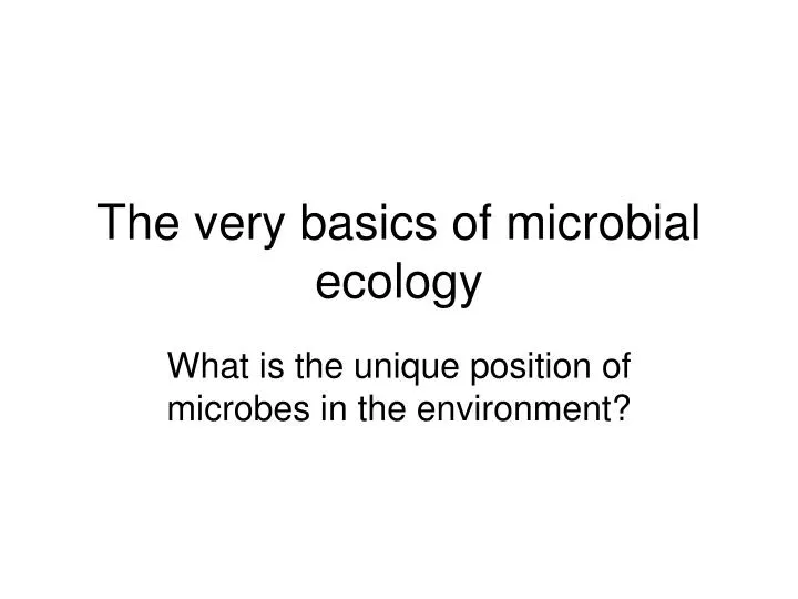 the very basics of microbial ecology