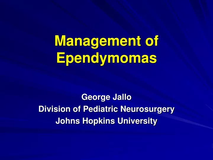 management of ependymomas