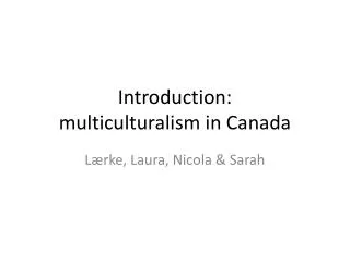 Introduction : multiculturalism in Canada