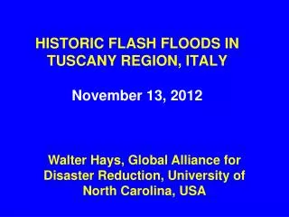HISTORIC FLASH FLOODS IN TUSCANY REGION, ITALY November 13, 2012
