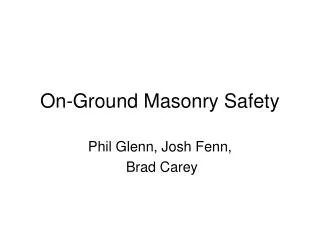 On-Ground Masonry Safety