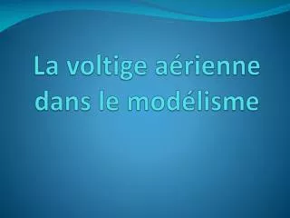 la voltige a rienne dans le mod lisme