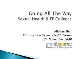 Going All The Way Sexual Health &amp; FE Colleges