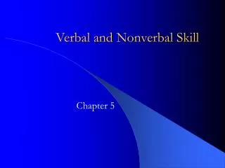 Verbal and Nonverbal Skill