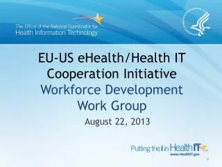 EU-US eHealth/Health IT Cooperation Initiative Workforce Development Work Group