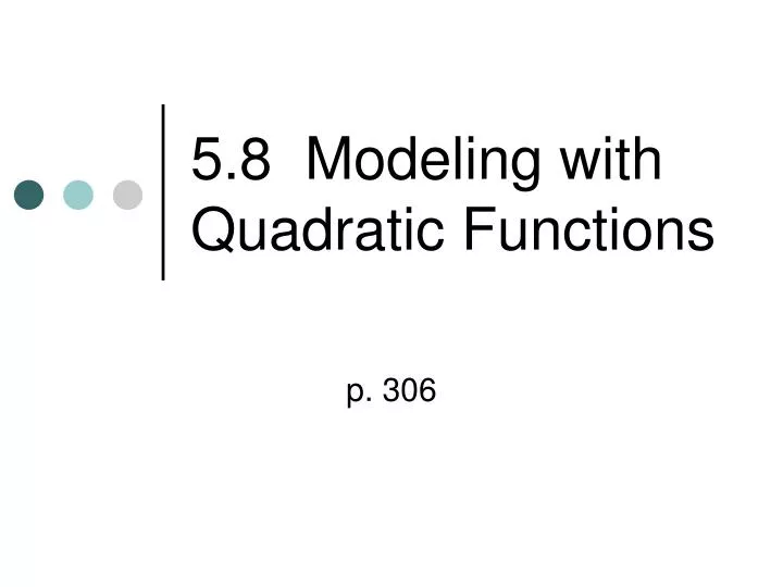 5 8 modeling with quadratic functions