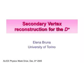 Secondary Vertex reconstruction for the D +
