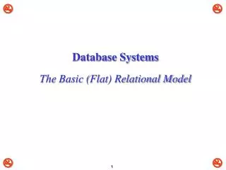Database Systems The Basic (Flat) Relational Model