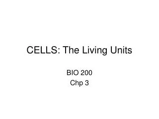 CELLS: The Living Units